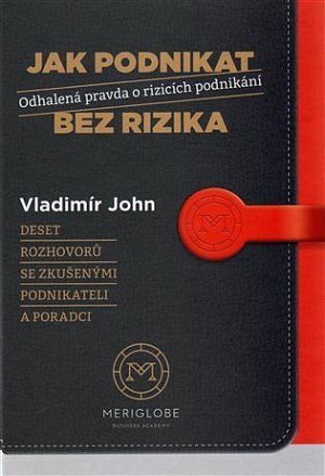 Jak podnikat bez rizika - Odhalená pravda o rizicích podnikání
