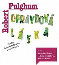 Opravdová láska - Příběhy Roberta Fulghuma a jeho čtenářů - CDmp3 (Čte Miroslav Hanuš)