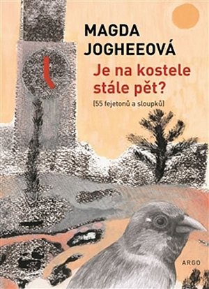 Je na kostele stále pět? (55 fejetonů a sloupků)