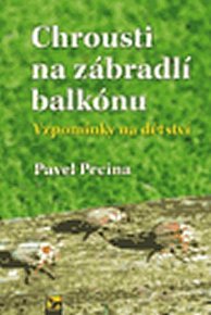 Chrousti na zábradlí balkónu - Vzpomínky na dětství