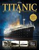 Titanic - Kompletní příběh stavby a zkázy nejslavnější lodi všech dob