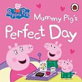 Peppa Pig: Mummy Pig´s Perfect Day