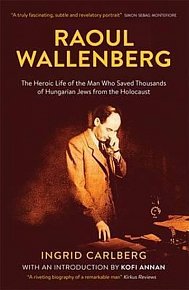 Raoul Wallenberg: The Biography