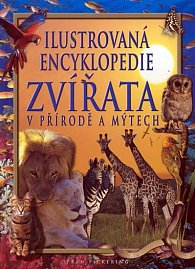 Ilustrovaná encyklopedie - Zvířata v přírodě a mýtech