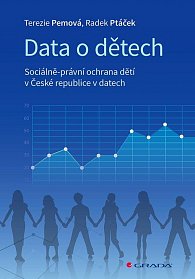 Data o dětech - Sociálně-právní ochrana dětí v České republice v datech