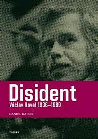 Disident - Václav Havel 1936-1989
