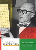 Le Corbusier - Muž doby moderní, architekt zítřka