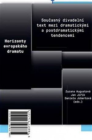 Horizonty evropského dramatu - Současný divadelní text mezi dramatickými a postdramatickými tendencemi