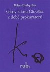 Glosy k losu Člověka v době prokurátorů - O Člověka Kunderu