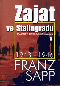 Zajat ve Stalingradu - Dramatický osud německého vojáka - 1943-1946