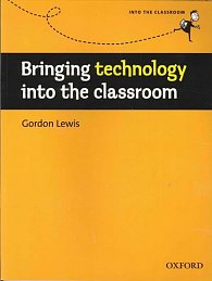 Into The Classroom Bringing Technology Into the Classroom