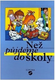 Než půjdeme do školy: Základy české znakové řeči pro děti předškolního věku a Společná učebnice pro děti, jejich rodiče, vychovatele a učitele