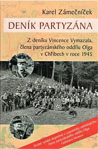 Deník partyzána - Z deníku Vincence Vymazala, člena partyzánského oddílu Olga v Chřibech v roce 1945, 2.  vydání