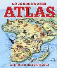 Atlas - Co je kde na Zemi