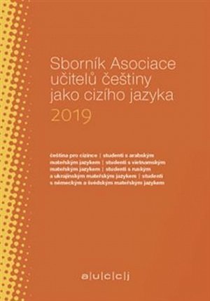 Sborník Asociace učitelů češtiny jako cizího jazyka (AUČCJ) 2019