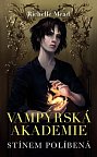 Vampýrská akademie 3 - Stínem políbená, 1.  vydání