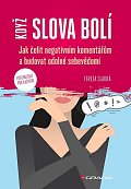 Když slova bolí - Jak čelit negativním komentářům a budovat odolné sebevědomí