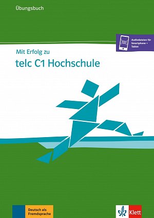 Mit Erfolg zu telc C1 Hochschule – Ubungsbuch