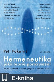 Hermeneutika jako teorie porozumění / Od základních otázek jazyka k výkladu Bible (E-KNIHA)