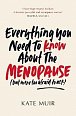 Everything You Need to Know About the Menopause (but were too afraid to ask)