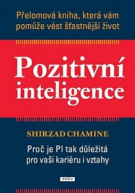 Pozitivní inteligence - Přelomová kniha, která vám pomůže vést šťastnější život