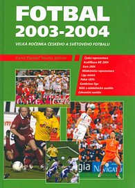 Fotbal 2003-2004 - Velká ročenka českého a světového fotbalu