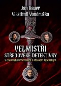 Jan Bauer, Vlastimil Vondruška Velmistři středověké detektivky - V osobních rozhovorech s Milošem Jesenským