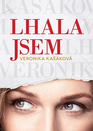 Veronika Kašáková: Lhala jsem, 1.  vydání