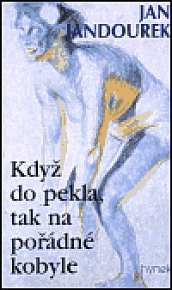 Když do pekla,tak na pořád.