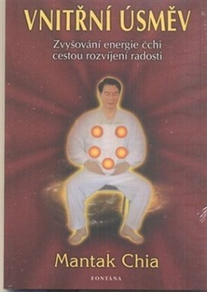 Vnitřní úsměv - Zvyšování energie čchi cestou rozvíjení radosti
