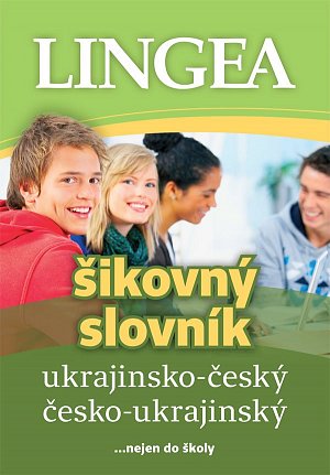 Ukrajinsko-český, česko-ukrajinský šikovný slovník... nejen do školy, 2.  vydání