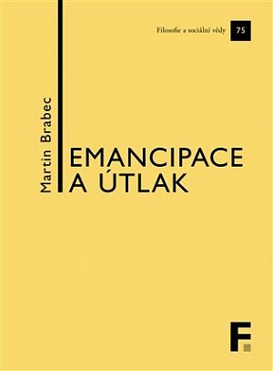 Emancipace a útlak - Kapitoly z politické filosofie