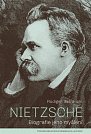 Nietzsche - Biografie jeho myšlení