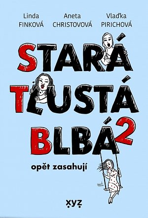 Stará, tlustá, blbá 2 opět zasahují