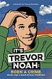 It´s Trevor Noah: Born a Crime