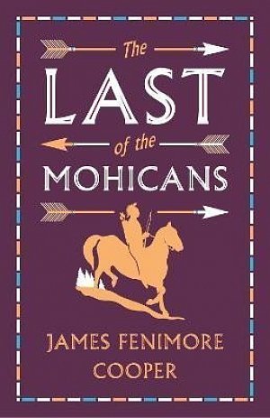 The Last of the Mohicans: Annotated Edition (Alma Classics Evergreens)