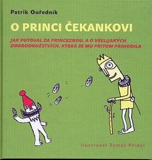 O princi Čekankovi - Jak putoval za princeznou, a o všelijakých dobrodružstvích,