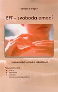 EFT - svoboda emocí (jednoduchá technika sebeléčení)