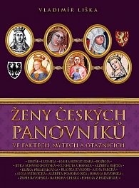 Ženy českých panovníků ve faktech, mýtech a otaznících