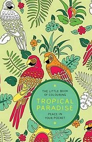 The Little Book of Colouring Tropical Paradise - Peace in Your Pocket