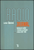 Radiojournal: Rozhlasové vysílání v Čechách a na Moravě v letech 1923-1939