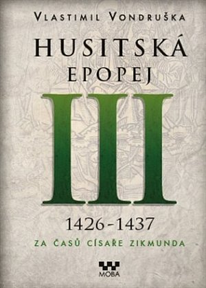 Husitská epopej III. 1426 -1437 - Za časů císaře Zikmunda, 1.  vydání