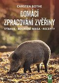 Domácí zpracování zvěřiny * Výbava * Bourání * Recepty