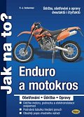 Enduro a motokros - ošetřování, údržba, opravy - Jak na to?