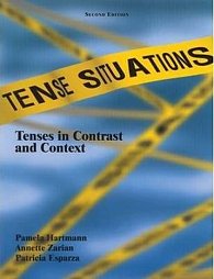 Tense Situations: Tenses in Contrast and Context (second Edition)