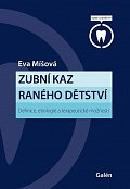 Zubní kaz raného dětství - Definice, etiologie a terapeutické možnosti