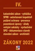 Zákony IV/2022 Stavebnictví, půda, SPÚ, Katastrální zákon - Úplné znění po novelách k 1. 1. 2022