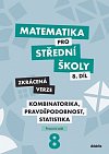 Matematika pro střední školy 8.díl Zkrácená verze / Kombinatorika, pravděpodobnost, statistika