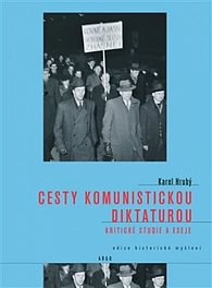 Cesty komunistickou diktaturou - Kritické studie a eseje