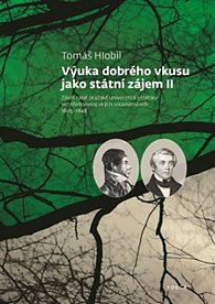 Výuka dobrého vkusu jako státní zájem - Závěr rané pražské univerzitní estetiky ve středoevropských souvislostech 1805-1848